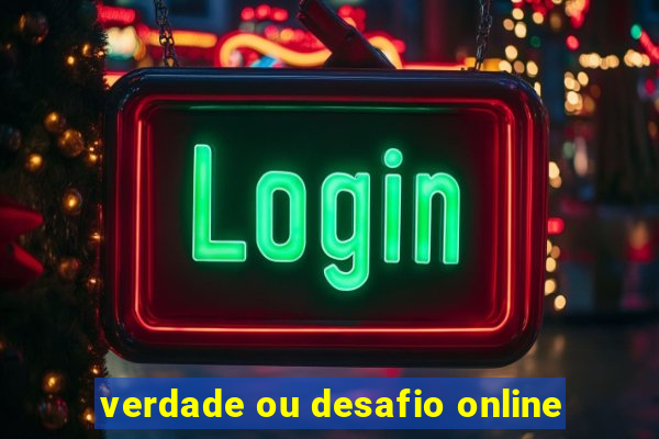 verdade ou desafio online